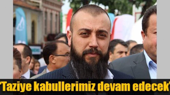 'Taziyemiz bitmemiştir'