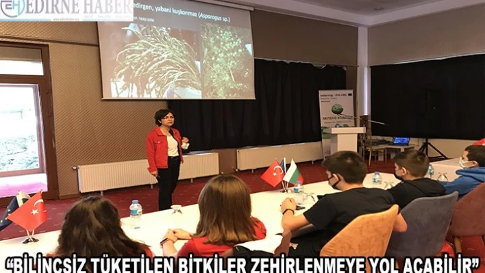 İstanbul Üniversitesinden Doç. Dr. Yılmaz tüketilebilenlerle karıştırılıp, bilinçsiz tüketilen bitkilerin zehirlenmeye yol açacağını belirtti: