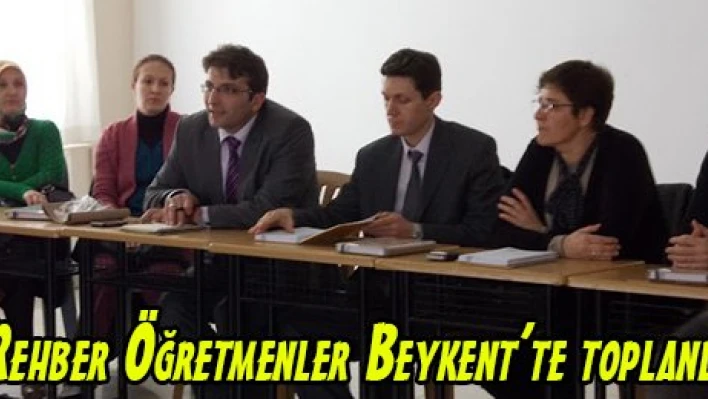 Rehber Öğretmenler Beykent'te toplandı