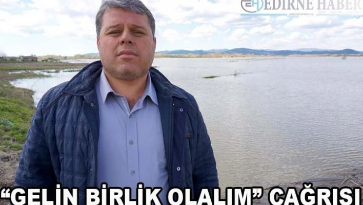 'Gelin Birlik Olalım' Çağrısı