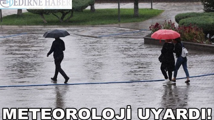 METEOROLOJİ UYARDI!