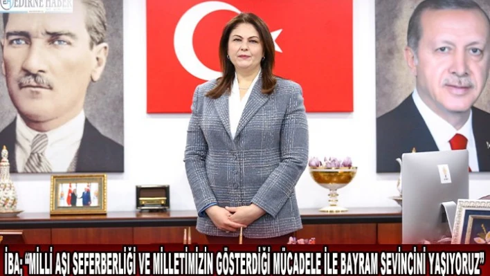 İba 'Milli aşı seferberliği ve milletimizin gösterdiği mücadele ile bayram sevincini yaşıyoruz'