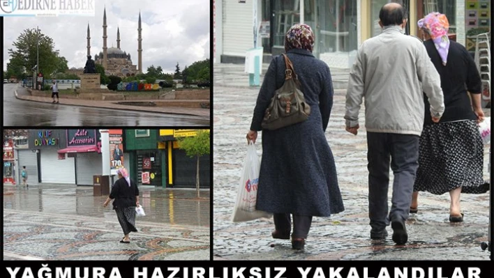 Yağmura hazırlıksız yakalandılar