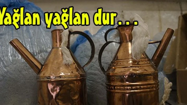 Yağlan yağlan durâ€¦