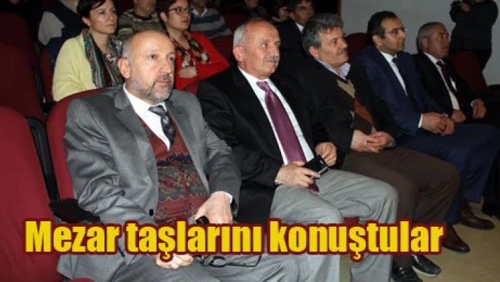Mezar taşlarını konuştular