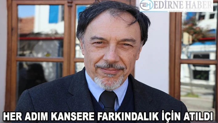 HER ADIM KANSERE FARKINDALIK İÇİN ATILDI