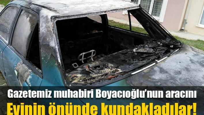 Aracını kundakladılar