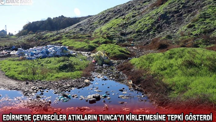 Edirne'de çevreciler atıkların Tunca'yı kirletmesine tepki gösterdi