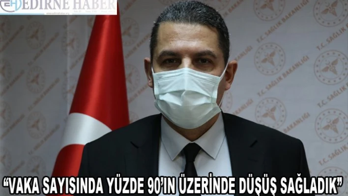 'Kısıtlamalarla vaka sayısında yüzde 90'ın üzerinde bir düşüş sağladık'