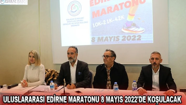 Uluslararası Edirne Maratonu 8 Mayıs 2022'de koşulacak