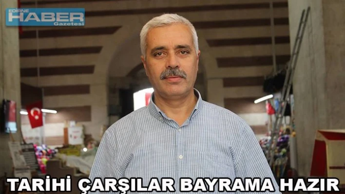 Tarihi çarşı bayrama hazırlandı