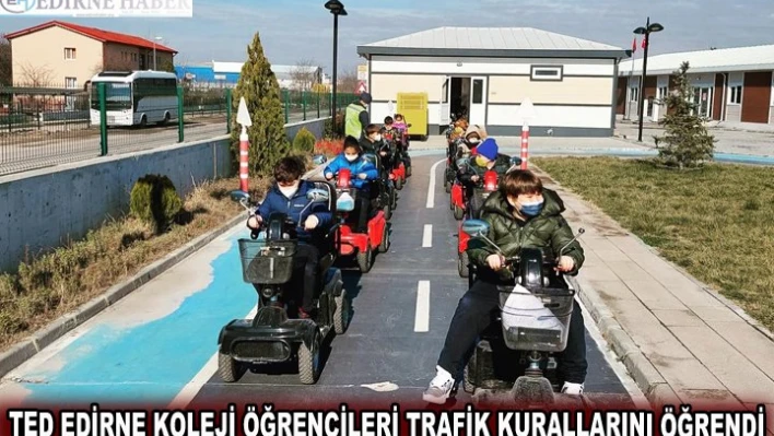 TED EDİRNE KOLEJİ ÖĞRENCİLERİ TRAFİK KURALLARINI ÖĞRENDİ