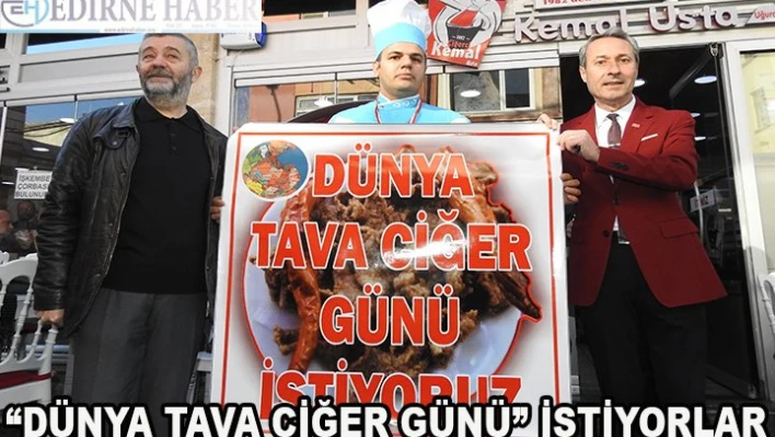 'Dünya Tava Ciğer Günü' İstiyorlar