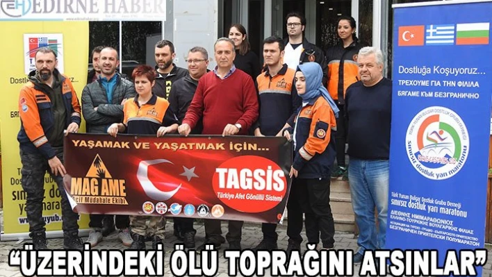 'Üzerindeki ölü toprağını atsınlar'
