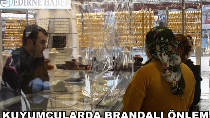 Kuyumculardan brandalı önlem