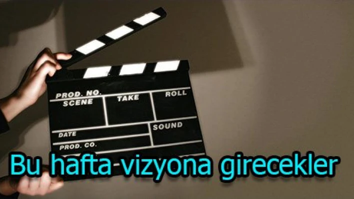 'Bu hafta vizyona girecekler'