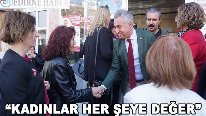 'Kadınlar her şeye değer'