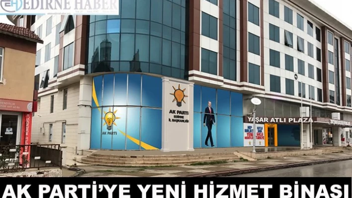 AK Parti'ye yeni hizmet binası