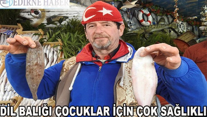 Dil balığı çocuklar için çok sağlıklı