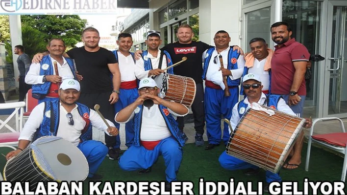 Balaban kardeşler iddialı geliyor