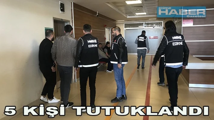 5 kişi tutuklandı