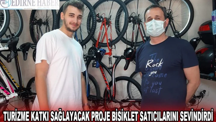 Turizme katkı sağlayacak proje bisiklet satıcılarını sevindirdi