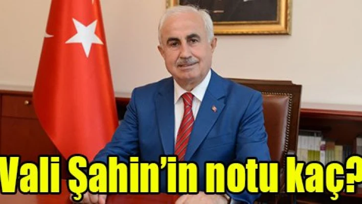 Vali Şahin'in notu kaç?