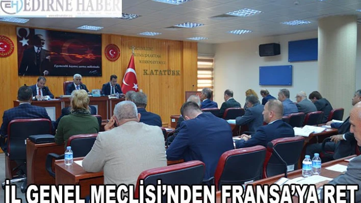 İL GENEL MECLİSİ'NDEN FRANSA'YA RET