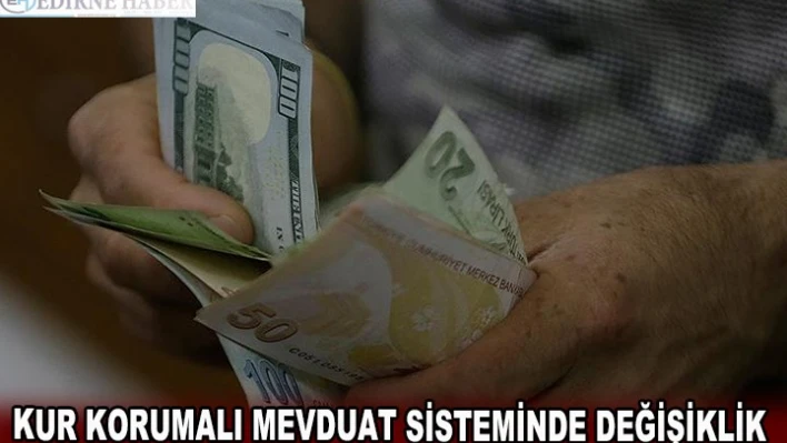 KUR KORUMALI MEVDUAT SİSTEMİNDE DEĞİŞİKLİK