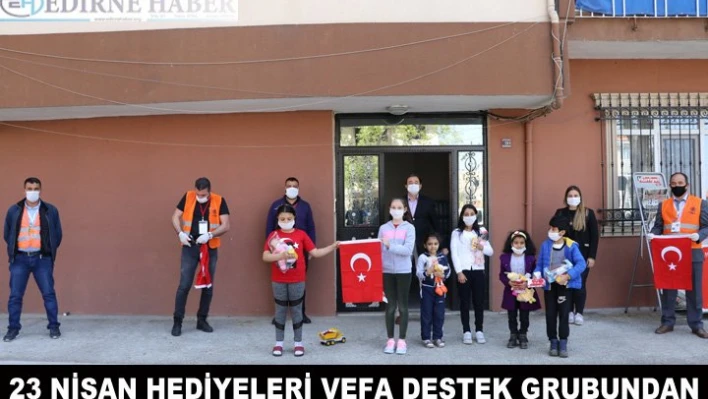 23 Nisan hediyeleri Vefa Destek Grubu'ndan