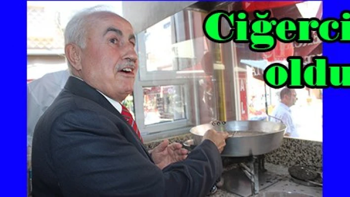 Ciğerci oldu