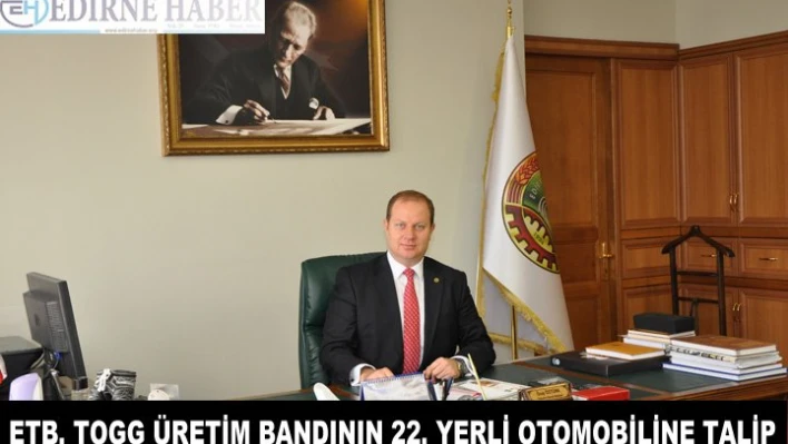 ETB, TOGG üretim bandının 22. yerli otomobiline talip
