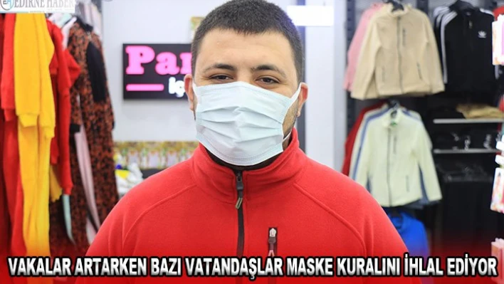 Vakalar artarken bazı vatandaşlar maske kuralını ihlal ediyor