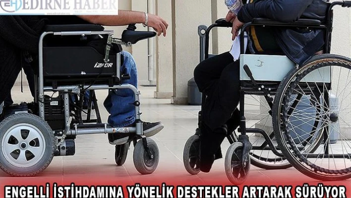 İŞKUR, Engelli İstihdamına Yönelik Desteklerini Arttırarak Sürdürüyor