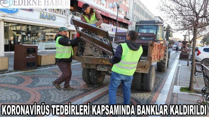 Koronavirüs tedbirleri kapsamında banklar kaldırıldı