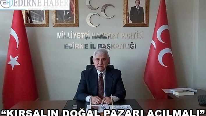 'KIRSALIN DOĞAL PAZARI AÇILMALI'