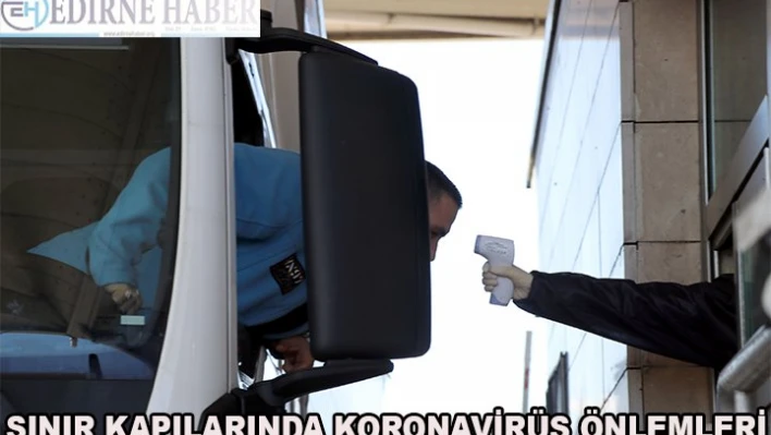 Sınır kapılarında koronavirüs önlemleri