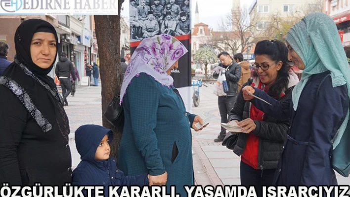 'Özgürlükte Kararlı, Yaşamda Israrcıyız'