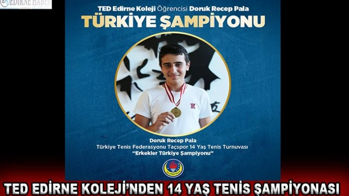 TED Edirne Koleji'nden 14 yaş tenis şampiyonası 