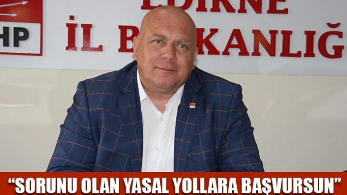 'Herkes yasal hakkını arayabilir'
