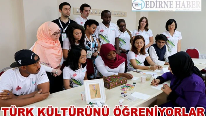 Yabancı öğrenciler Türk kültürünü öğreniyor