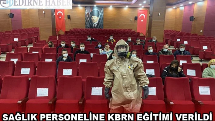 SAĞLIK PERSONELİNE KBRN EĞİTİMİ VERİLDİ