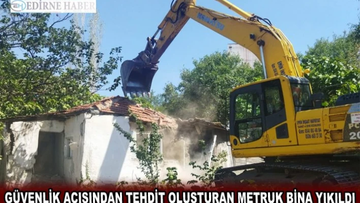 Güvenlik açısından tehdit oluşturan metruk bina yıkıldı