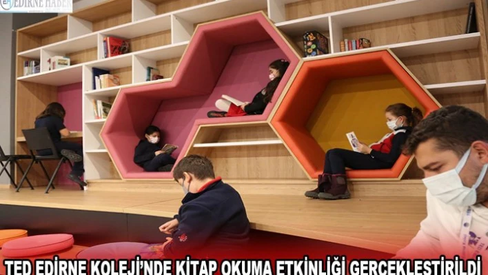 TED Edirne Koleji'nde kitap okuma etkinliği gerçekleştirildi