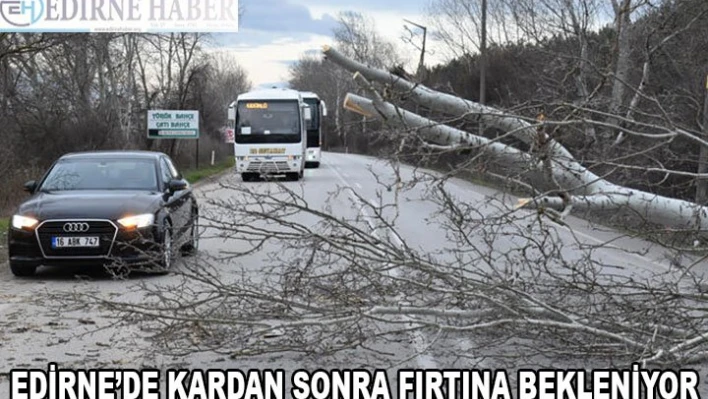 Edirne'de kardan sonra fırtına bekleniyor