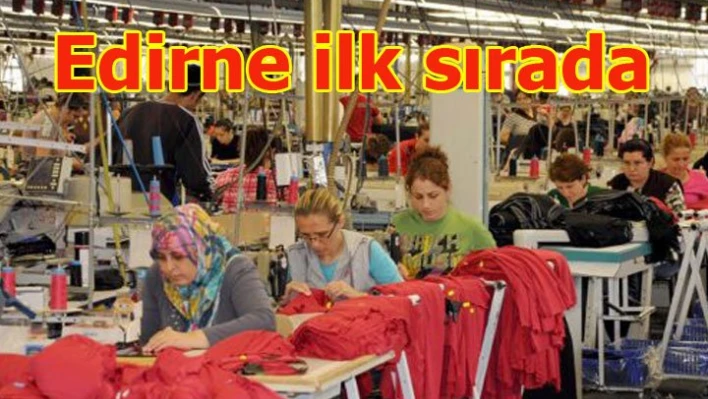 İş gücüne katılmada Edirne ilk sırada
