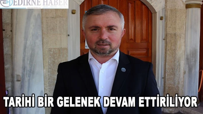 Üç aylara Edirne'de bir sultan geleneği ile giriliyor