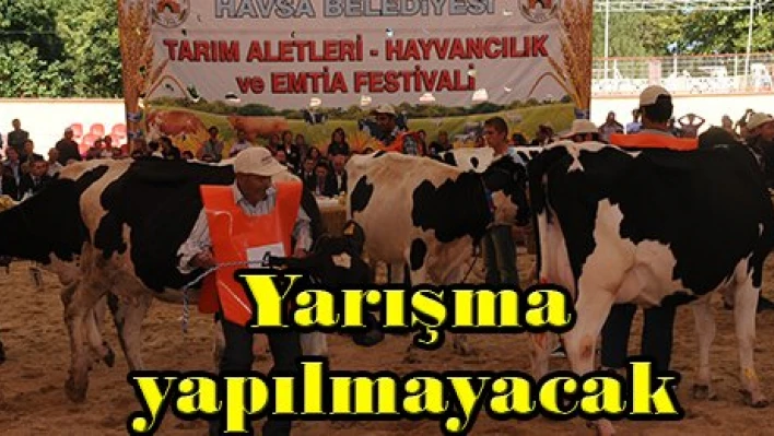 Yarışma yapılmayacak