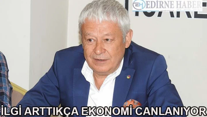 İlgi Arttıkça Ekonomi Canlanıyor