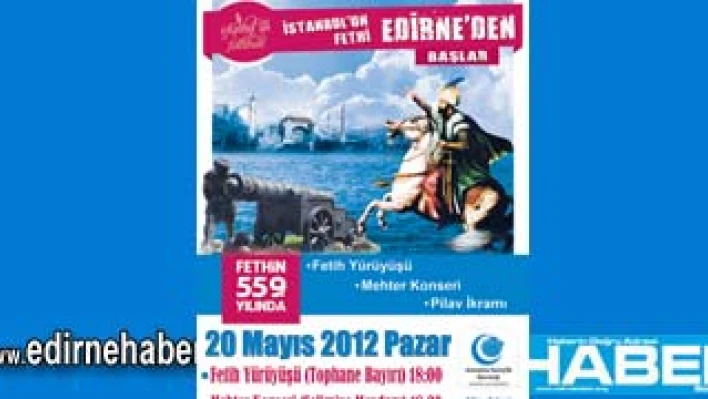 İstanbul'un Fethi Edirne'den başlar